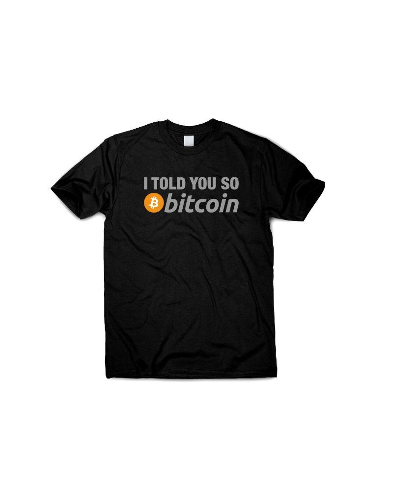 I Told You So Bitcoin